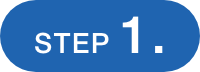 STEP 1.