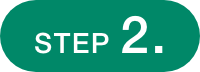 STEP 2.
