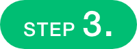 STEP 3.